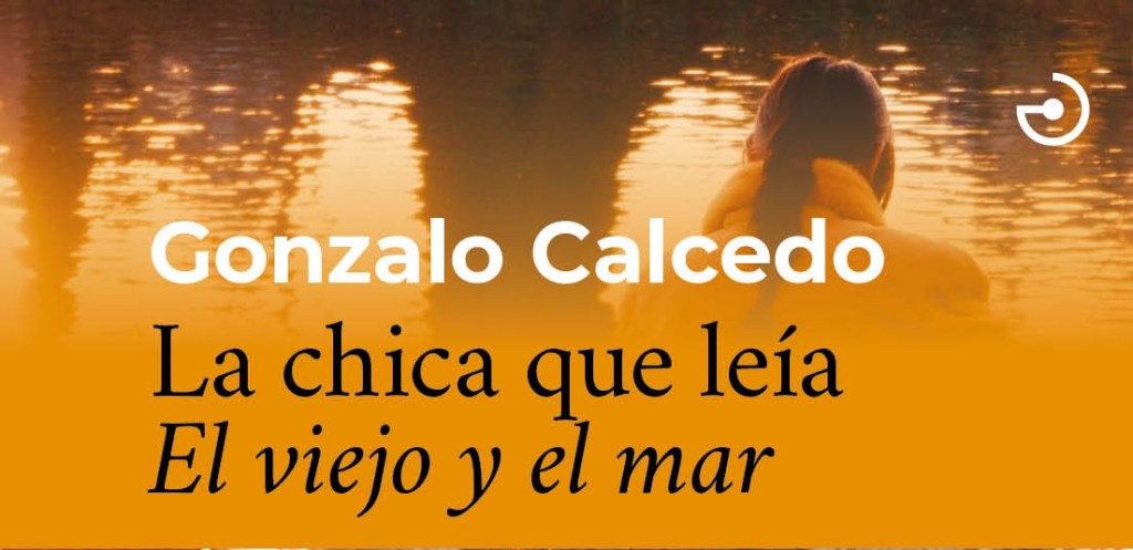 Reseña de «La chica que leía El viejo y el mar», de Gonzalo&nbsp;Calcedo